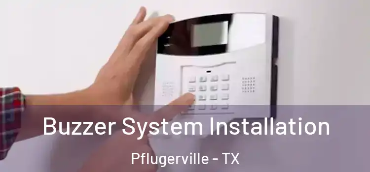 Buzzer System Installation Pflugerville - TX