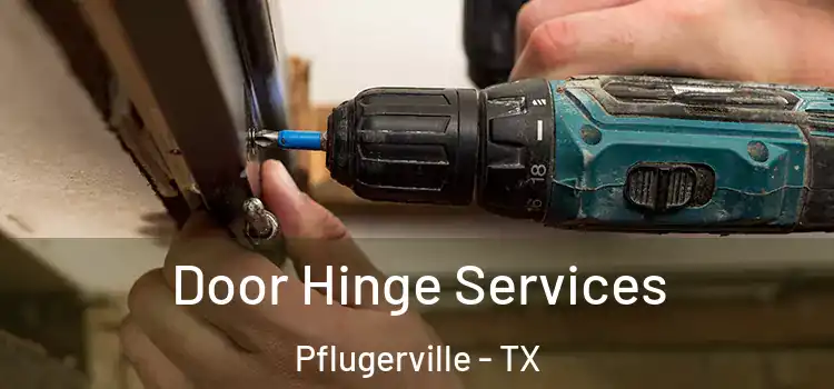  Door Hinge Services Pflugerville - TX