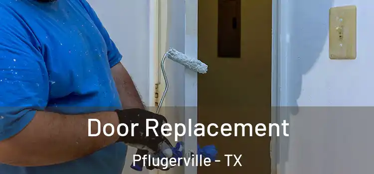 Door Replacement Pflugerville - TX
