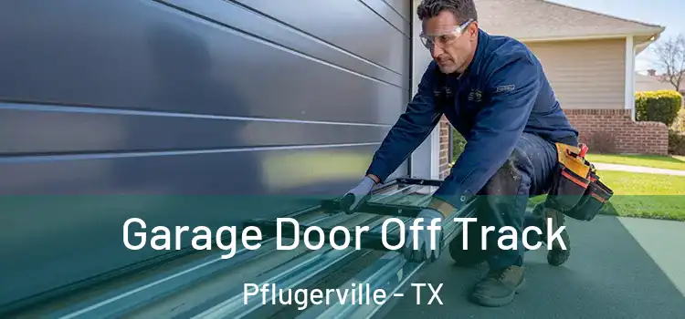  Garage Door Off Track Pflugerville - TX