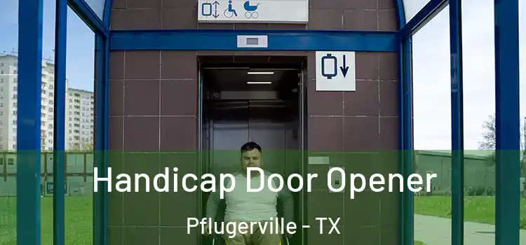 Handicap Door Opener Pflugerville - TX