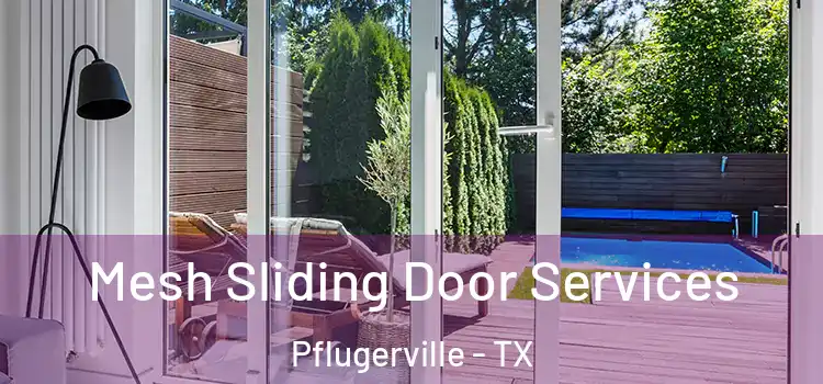  Mesh Sliding Door Services Pflugerville - TX