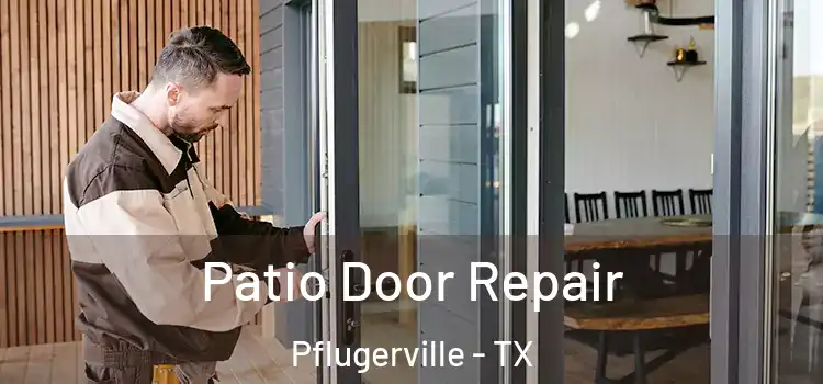  Patio Door Repair Pflugerville - TX