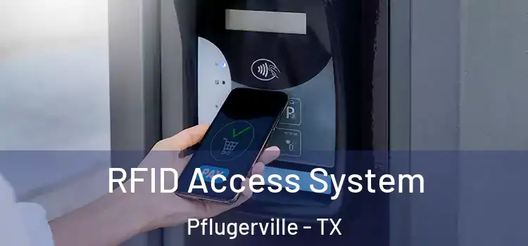  RFID Access System Pflugerville - TX